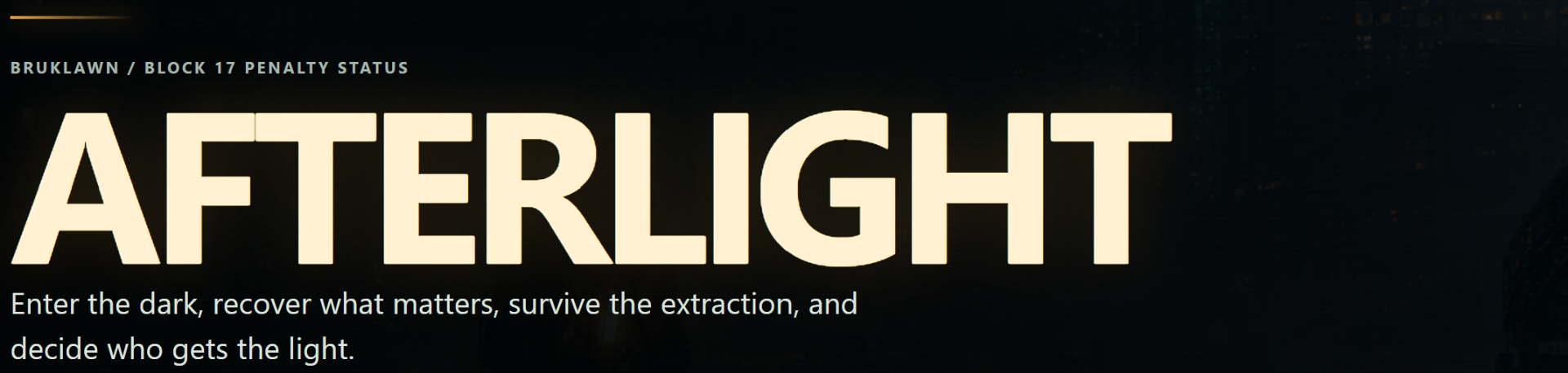 Afterlight — Enter the dark, recover what matters, survive the extraction.